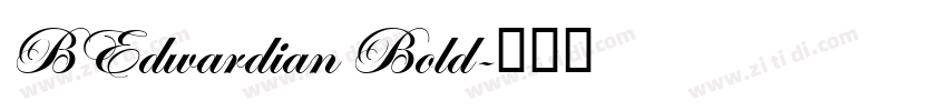 BEdwardian Bold字体转换 BEdwardian Bold字体转换